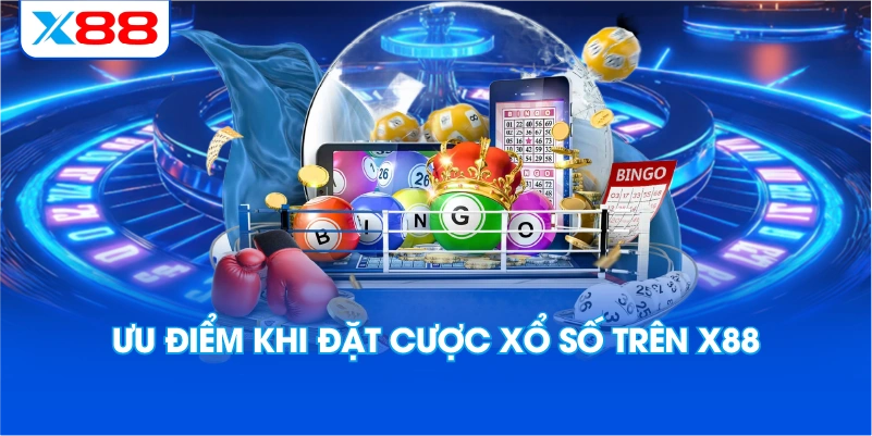 Ưu Điểm Khi Đặt Cược Xổ Số Trên X88